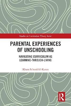 Parental Experiences of Unschooling