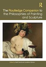 Routledge Companion to the Philosophies of Painting and Sculpture