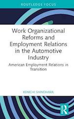 Work Organizational Reforms and Employment Relations in the Automotive Industry