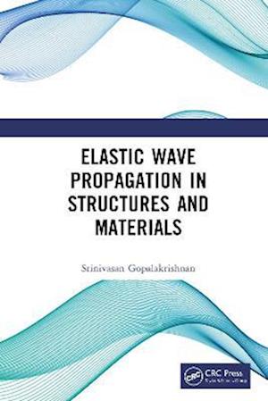 Elastic Wave Propagation in Structures and Materials