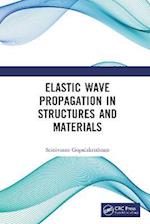 Elastic Wave Propagation in Structures and Materials