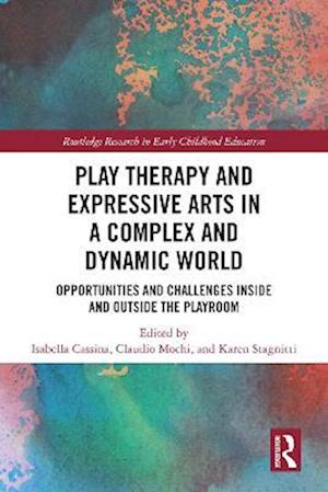 Play Therapy and Expressive Arts in a Complex and Dynamic World