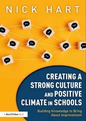 Creating a Strong Culture and Positive Climate in Schools