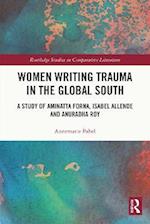 Women Writing Trauma in the Global South