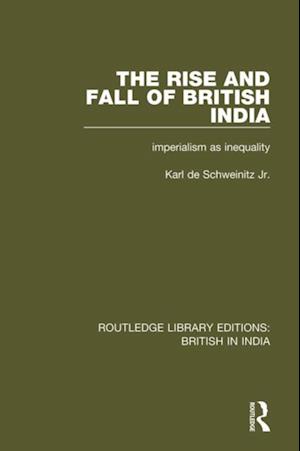 The Rise and Fall of British India
