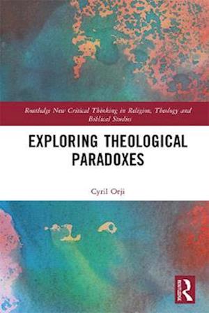 Exploring Theological Paradoxes