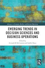 Emerging Trends in Decision Sciences and Business Operations