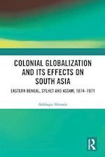 Colonial Globalization and its Effects on South Asia