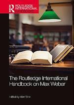 Routledge International Handbook on Max Weber