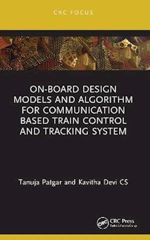 On-Board Design Models and Algorithm for Communication Based Train Control and Tracking System