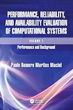 Performance, Reliability, and Availability Evaluation of Computational Systems, Volume I