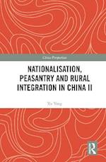 Nationalisation, Peasantry and Rural Integration in China II