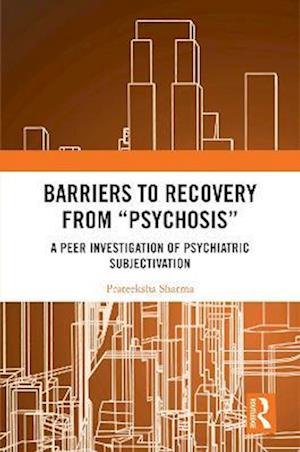 Barriers to Recovery from 'Psychosis'