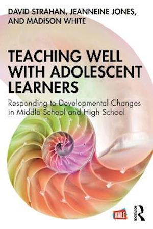 Teaching Well with Adolescent Learners