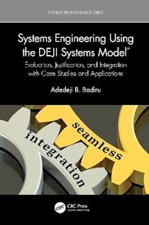 Systems Engineering Using the DEJI Systems Model(R)