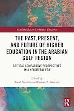 Past, Present, and Future of Higher Education in the Arabian Gulf Region