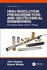 High Resolution Pressuremeters and Geotechnical Engineering