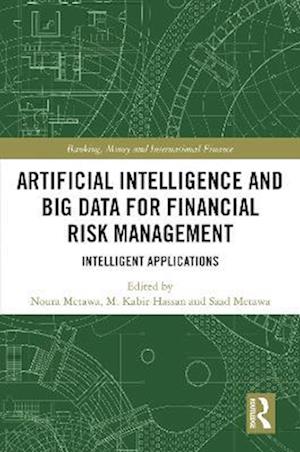 Artificial Intelligence and Big Data for Financial Risk Management