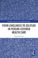 From Loneliness to Solitude in Person-centred Health Care