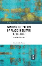 Writing the Poetry of Place in Britain, 1700-1807