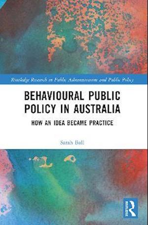 Behavioural Public Policy in Australia