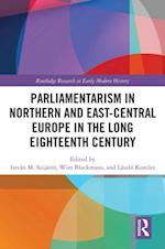 Parliamentarism in Northern and East-Central Europe in the Long Eighteenth Century