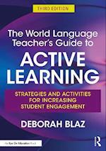 The World Language Teacher''s Guide to Active Learning