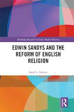 Edwin Sandys and the Reform of English Religion