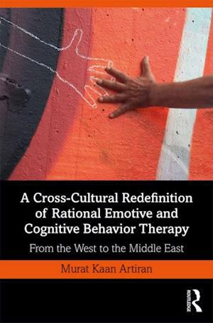 Cross-Cultural Redefinition of Rational Emotive and Cognitive Behavior Therapy