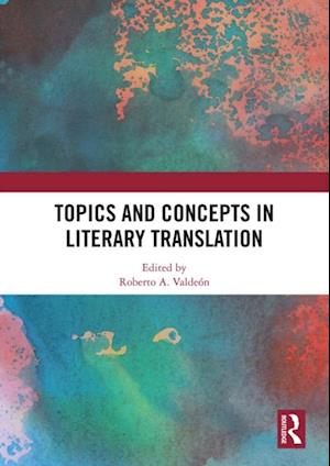 Topics and Concepts in Literary Translation