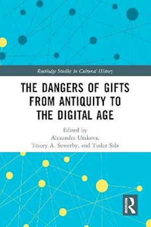 Dangers of Gifts from Antiquity to the Digital Age