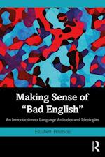 Making Sense of 'Bad English'