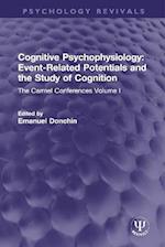 Cognitive Psychophysiology: Event-Related Potentials and the Study of Cognition