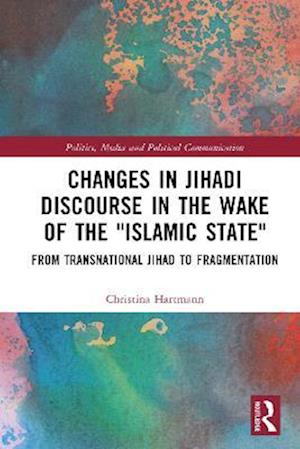 Changes in Jihadi Discourse in the Wake of the 'Islamic State'