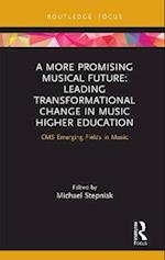 More Promising Musical Future: Leading Transformational Change in Music Higher Education