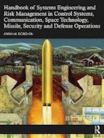 Handbook of Systems Engineering and Risk Management in Control Systems, Communication, Space Technology, Missile, Security and Defense Operations
