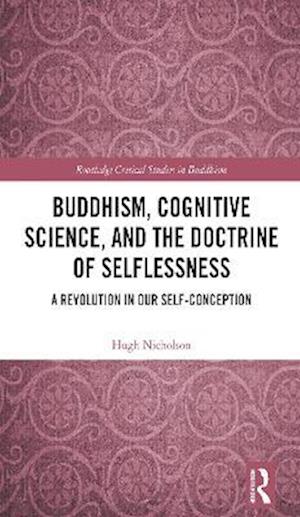 Buddhism, Cognitive Science, and the Doctrine of Selflessness