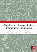 Alien Vectors: Accelerationism, Xenofeminism, Inhumanism