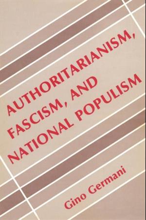 Authoritarianism, Fascism, and National Populism