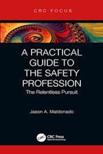 A Practical Guide to the Safety Profession