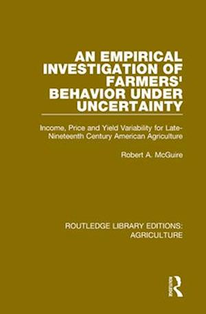 Empirical Investigation of Farmers Behavior Under Uncertainty