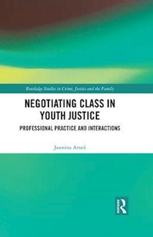 Negotiating Class in Youth Justice