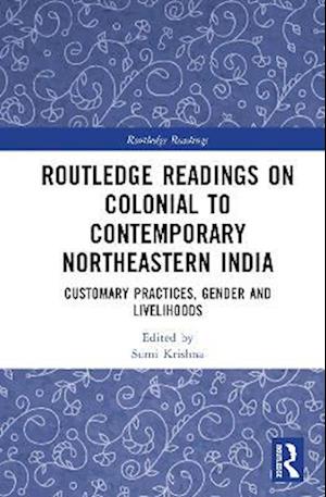 Routledge Readings on Colonial to Contemporary Northeastern India