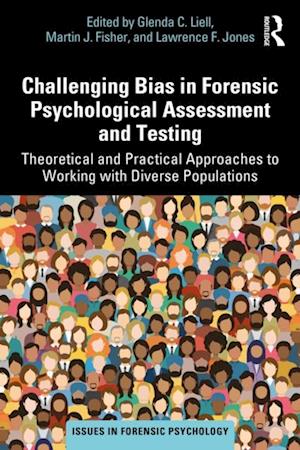 Challenging Bias in Forensic Psychological Assessment and Testing