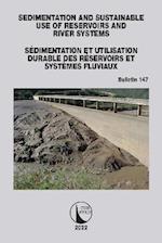 Sedimentation and Sustainable Use of Reservoirs and River Systems / Sedimentation et Utilisation Durable des Reservoirs et Systemes Fluviaux