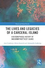 Lives and Legacies of a Carceral Island