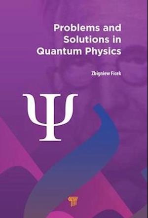 Problems and Solutions in Quantum Physics