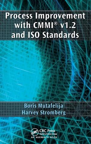 Process Improvement with CMMI v1.2 and ISO Standards