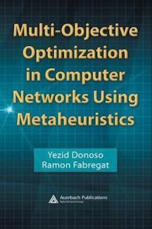 Multi-Objective Optimization in Computer Networks Using Metaheuristics