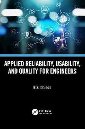 Applied Reliability, Usability, and Quality for Engineers